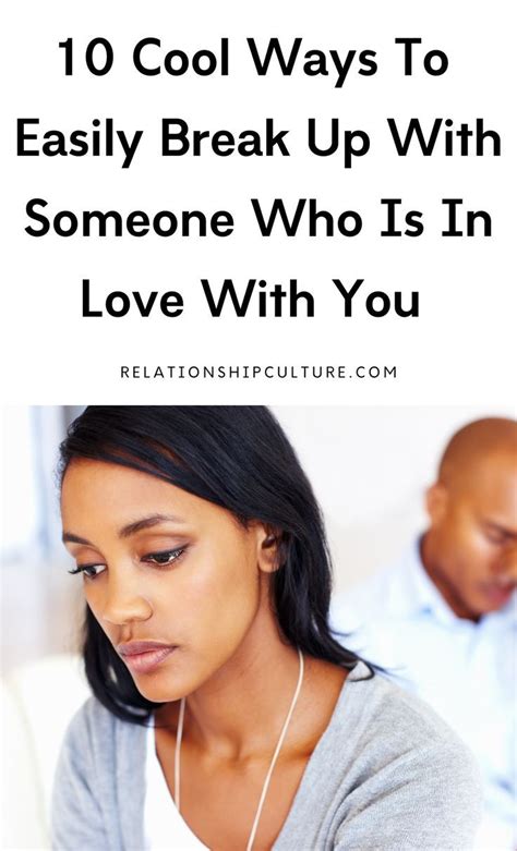 How To Break Up With Someone Who Is In Love With You Breaking Up With