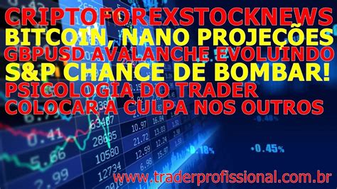 Bitcoin X Nano Sinais Forex A Es S P Bbas Psicologia Do Trader