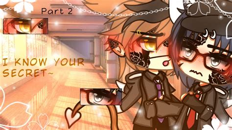 I Know Your Secret Part 2 2 BL YAOI Gay Love Story Gacha Life Mini Movie 2k Sub