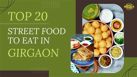 Top 20 Street Food To Eat In Girgaon Crazy Masala Food