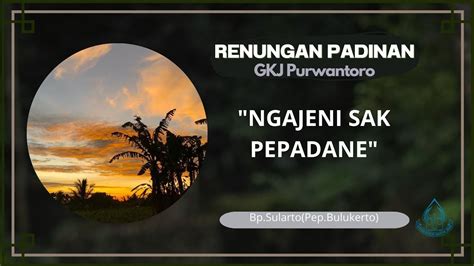 Renungan Padinan GKJ Purwantoro Selasa Wage 20 Februari 2024