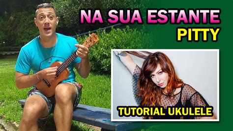 Na Sua Estante Pitty Tutorial Ukulele Youtube