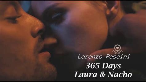 365 Days ~ Laura And Nacho Love Time 💘 Lorenzo Pescini Youtube