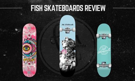 Are Fish Skateboards Good? - Fish Skateboard Reviews