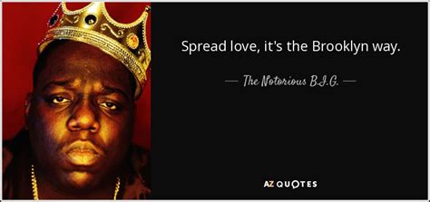 The Notorious B I G Quote Spread Love Its The Brooklyn Way