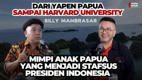 DARI YAPEN PAPUA SAMPAI HARVARD UNIVERSITY BILLY MAMBRASAR YouTube