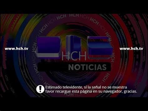 Tv En Vivo Noticias De Honduras Ltimo Momento Sucesos Hch Tv