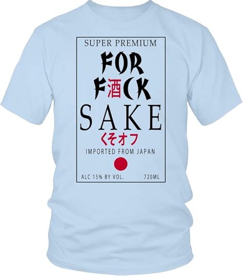 Amazon World Of Tees For Fuck Sake Shirt Funny Imported Japan Sake Alcohol Label Tee