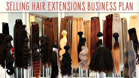 Any Ideas On Selling Hair Extensions Business Plan Read This