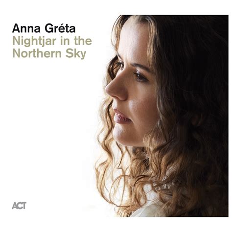 Anna Gréta - Nightjar in the Northern Sky CD – Artist Connections Asia