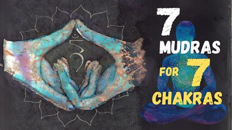 Unlock Your Energy 7 Mudras To Balance Your Chakras YouTube