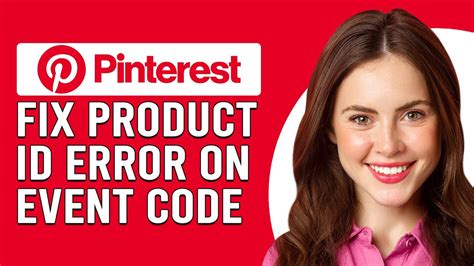 How To Fix Product Id Error On Pinterest Event Code How Do I Fix