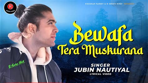 Bewafa Tera Masoom Chehra Lyrics Jubin Nautiyal