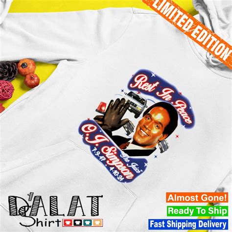 Rest In Peace Oj Simpson The Juice Shirt Dalatshirt