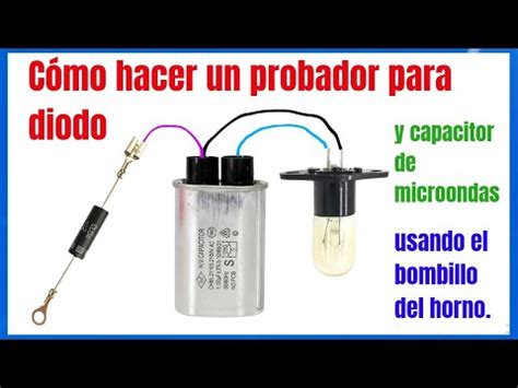 Cómo hacer un probador para Capacitor y diodo de microondas Diodo y