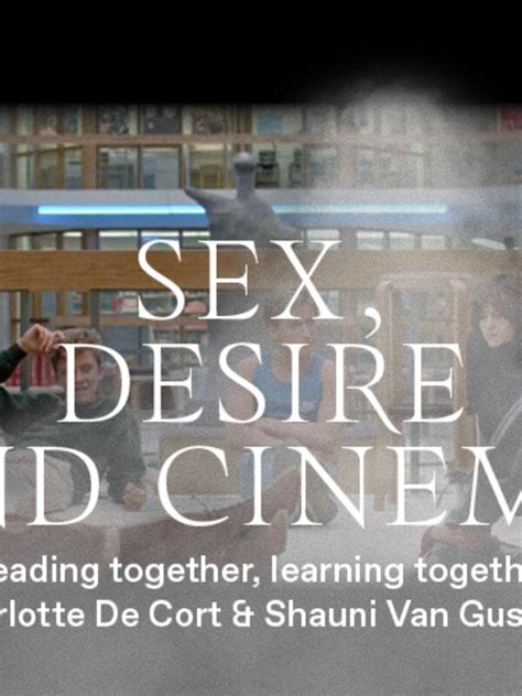 RITCS Nederlands Sex Desire And Cinema Reading Together Learning Together Charlotte De