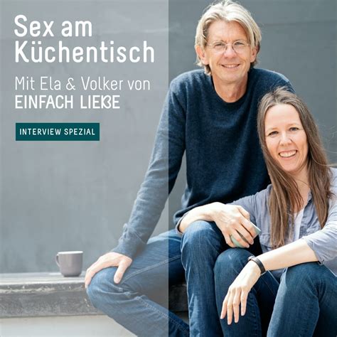 Sex Am K Chentisch Der Podcast F R Besseren Sex Einfach Liebe