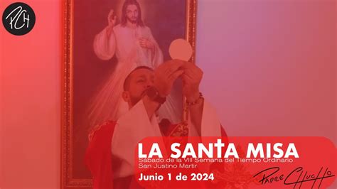 Padre Chucho La Santa Misa Sábado 1 de Junio YouTube