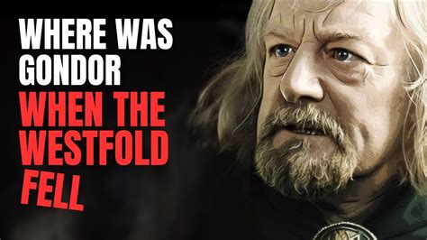 Where WAS Gondor When The Westfold Fell The Lord Of The Rings