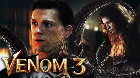 Venom 3 Teaser 2024 With Tom Holland And Zendaya Coleman Youtube