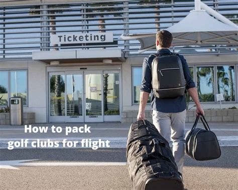 How To Pack Golf Clubs For Flight Without Any Damage 10 Ways