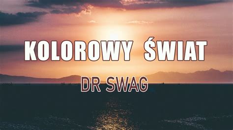 Dr Swag Kolorowy Świat Tekst Liryk Magiczna Gwiazdka Nie Dzwoń