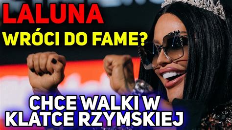 LALUNA CHCE WALKI W KLATCE RZYMSKIEJ NA FAME MMA PRAWDOPODOBNY POWRÓT