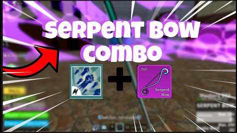 Serpent Bow Combo Blox Fruit Youtube