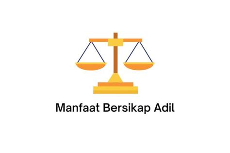 10 Manfaat Bersikap Adil