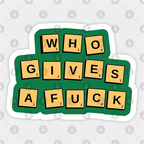 Who Gives A Fuck Quotes Sticker TeePublic