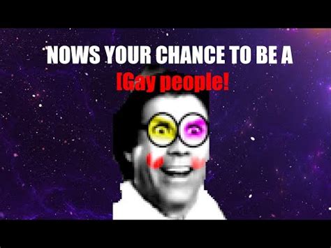 YTPMV NOWS YOUR CHANCE TO BE A Gay People Ytpmv Elf Know Your Meme