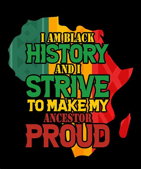 I Am Black And I Strive To Make My Ancestor Digital Art By Alberto