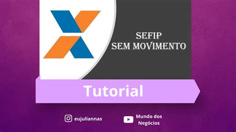 Sefip Gfip Sem Movimento Aprenda A Enviar Youtube