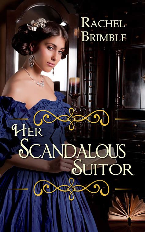 Her Scandalous Suitor – The Wild Rose Press Inc