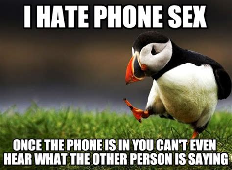 I Hate Phone Sex R Sexmemes