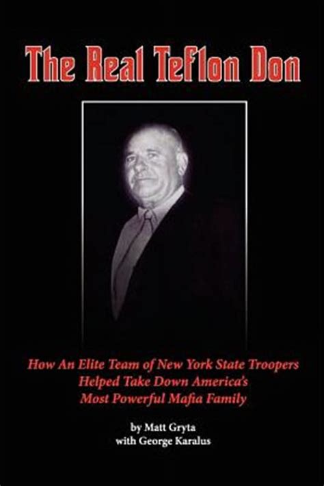 The Real Teflon Don How An Elite Team Of New York State Troopers