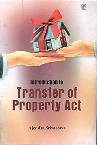 Introduction To Transfer Of Property Act By Ajendra Srivastava