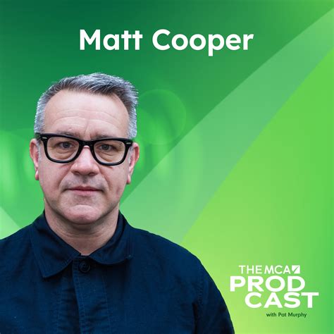 matt cooper  mca prodcast