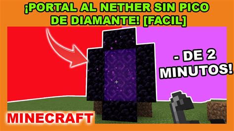 COMO HACER Un PORTAL Al NETHER SIN PICO De DIAMANTE FACIL GUIA