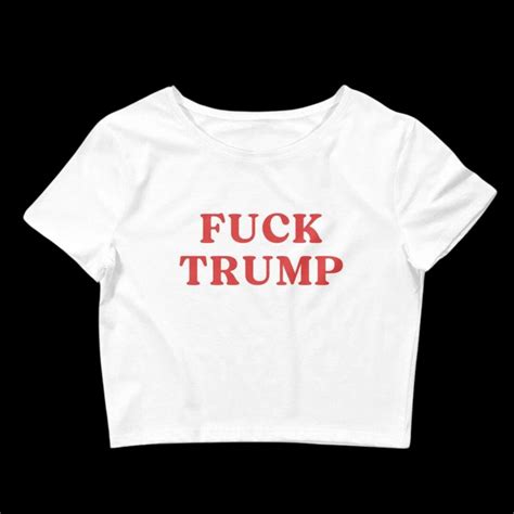 Fuck Trump Baby Tee Crop Top Anti Trump Shirt Unhinged Crop Top Fuck Trump Shirt Lock Him Up