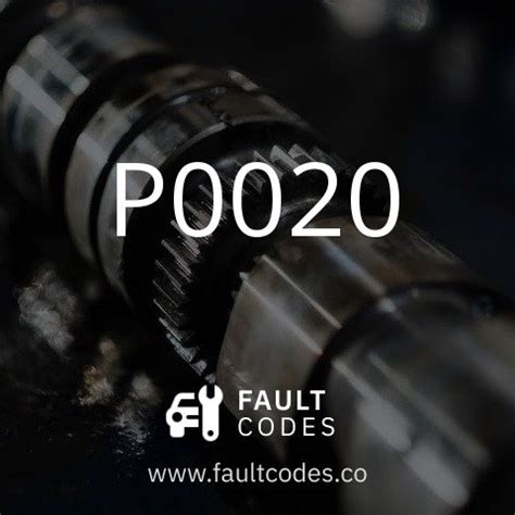 P0020 Fault Code Meaning | FaultCodes.co