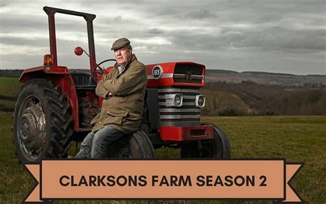 Clarksons Farm Season 2 Release Date Status information, Cast, Trailer