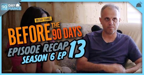 Before the 90 Days Season 6 Ep 13 Recap | 90 Day Fiance RHAPup