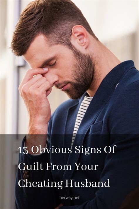 13 Eye Opening Signs Of Cheating Husband Guilt Emotional Affair What