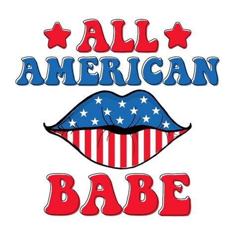 Premium Vector All American Babe Th Of July Independence Day Tshirt