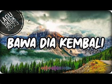 Mahalini Bawa Dia Kembali Oh Tuhan Tolonglah Bawa Dia Kembali Lagu