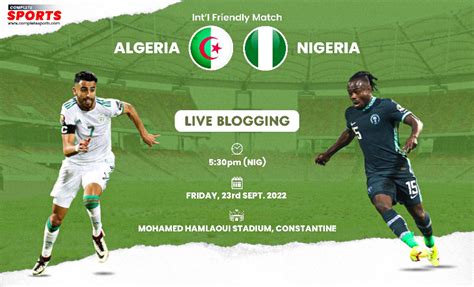 International Friendly Algeria Vs Nigeria Live Blogging