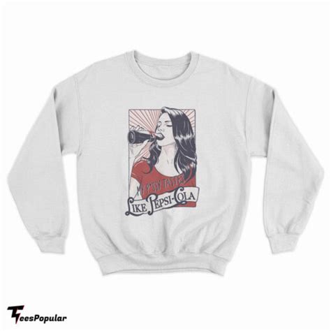 Get It Now Lana Del Rey My Pussy Tastes Like Pepsi Sweatshirt