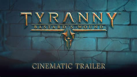 Tyranny Bastards Wound что это за игра трейлер системные