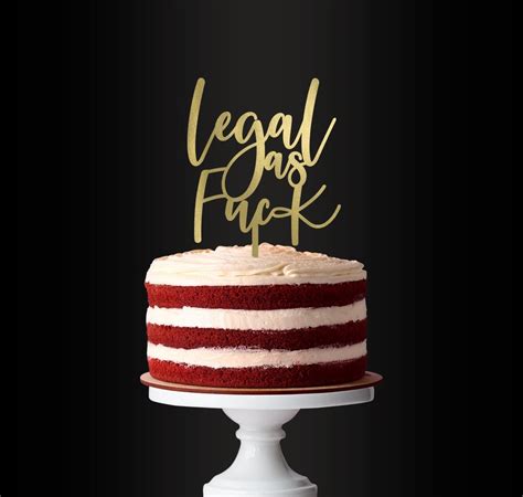 Legal As Fuck Cake Topper Birthday Cake Topper Birthday Etsy